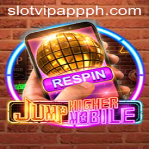 Exploring the Exciting World of JumpHighermobile and the SlotVIP App